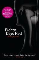 Eighty Days Red: The third pulse-racing and romantic novel in the series you need to read this summer - Vina Jackson - cover