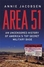 Area 51: An Uncensored History of America's Top Secret Military Base