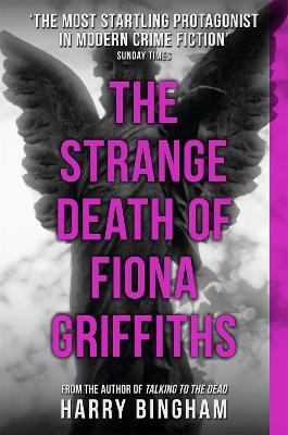 The Strange Death of Fiona Griffiths: Fiona Griffiths Crime Thriller Series Book 3 - Harry Bingham - cover