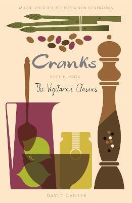 Cranks Recipe Book: The Vegetarian Classics - David Canter - cover