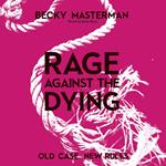 Rage Against the Dying