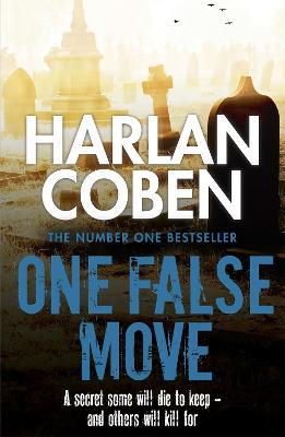 One False Move: A gripping thriller from the #1 bestselling creator of hit Netflix show Fool Me Once - Harlan Coben - cover