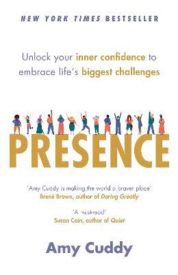 Presence: Unlock your inner confidence to embrace life's biggest challenges - Amy Cuddy - cover