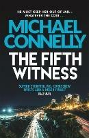 The Fifth Witness: The Bestselling Thriller Behind Netflix’s The Lincoln Lawyer Season 2 - Michael Connelly - cover