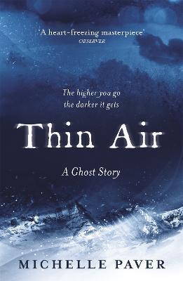 Thin Air: The most chilling and compelling ghost story of the year - Michelle Paver - cover