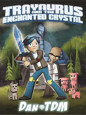 DanTDM: Trayaurus and the Enchanted Crystal - DanTDM - cover