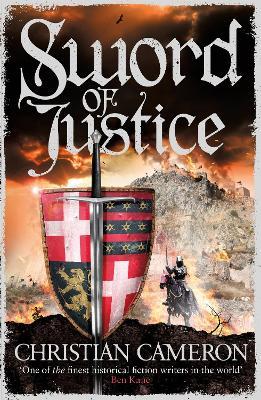 Sword of Justice: An epic medieval adventure from the master of historical fiction - Christian Cameron - cover