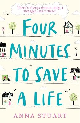 Four Minutes to Save a Life: A feel-good story that will make you laugh and cry - Anna Stuart - cover