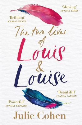 The Two Lives of Louis & Louise: The emotional novel from the Richard and Judy bestselling author of 'Together' - Julie Cohen - cover