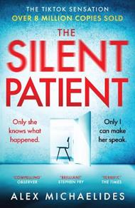 The Silent Patient: The record-breaking, multimillion copy Sunday Times bestselling thriller and Richard & Judy book club pick