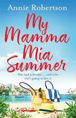 My Mamma Mia Summer: A feel-good sunkissed read to escape with this summer!