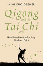 Qigong and the Tai Chi Axis