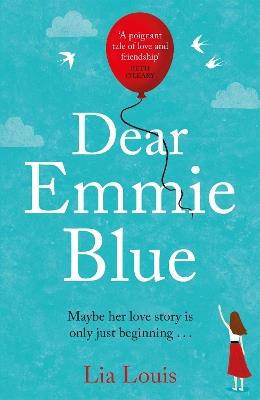 Dear Emmie Blue: The gorgeously funny and romantic love story everyone's talking about! - Lia Louis - cover