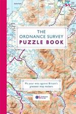 The Ordnance Survey Puzzle Book: Pit your wits against Britain's greatest map makers from your own home!