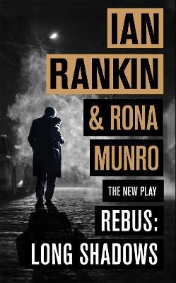 Rebus: Long Shadows: From the iconic #1 bestselling author of A SONG FOR THE DARK TIMES - Ian Rankin - cover