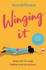 Winging It: The hilarious and relatable read for all mums