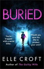 Buried: A serial killer thriller from the top 10 Kindle bestselling author of The Guilty Wife