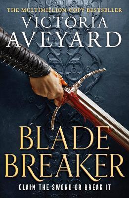 Blade Breaker: The second YA fantasy adventure in the Sunday Times bestselling Realm Breaker series from the author of Red Queen - Victoria Aveyard - cover