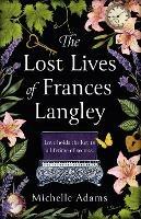 The Lost Lives of Frances Langley: A timeless, heartbreaking and totally gripping story of love, redemption and hope - Michelle Adams - cover