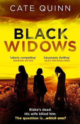 Black Widows: Blake's dead. His wife killed him. The question is... which one? - Cate Quinn - cover
