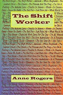 The Shift Worker (Poetry Volume 2) By Anne Rogers - Anne Rogers - cover