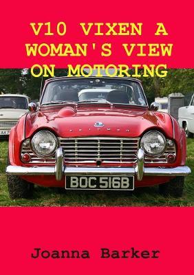 V10 Vixen a Woman's View on Motoring - Joanna Barker - cover