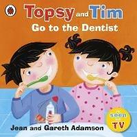 Topsy and Tim: Go to the Dentist - Jean Adamson - cover
