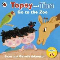 Topsy and Tim: Go to the Zoo - Jean Adamson - cover