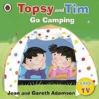 Topsy and Tim: Go Camping - Jean Adamson - cover