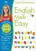 English Made Easy: The Alphabet, Ages 3-5 (Preschool): Supports the National Curriculum, English Exercise Book