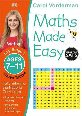 Maths Made Easy: Times Tables, Ages 7-11 (Key Stage 2): Supports the National Curriculum, Maths Exercise Book - Carol Vorderman - cover