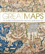 Great Maps: The World's Masterpieces Explored and Explained