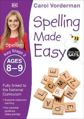 Spelling Made Easy, Ages 8-9 (Key Stage 2): Supports the National Curriculum, English Exercise Book - Carol Vorderman - cover