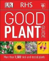 RHS Good Plant Guide: More than 1,500 Tried-and-Tested Plants - DK - cover