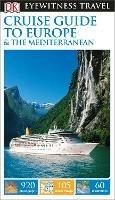 DK Eyewitness Cruise Guide to Europe and the Mediterranean - DK Eyewitness - cover