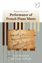 Perspectives on the Performance of French Piano Music