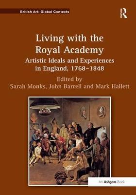 Living with the Royal Academy: Artistic Ideals and Experiences in England, 1768–1848 - cover