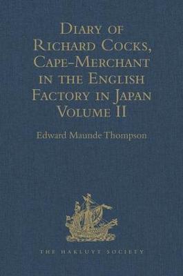 Diary of Richard Cocks, Cape-Merchant in the English Factory in Japan 1615-1622 with Correspondence: Volume II - cover