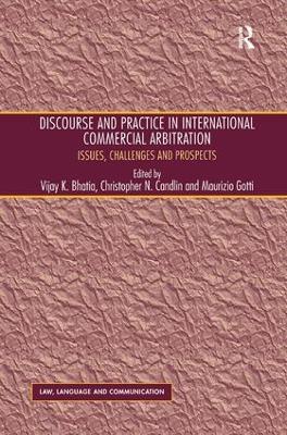 Discourse and Practice in International Commercial Arbitration: Issues, Challenges and Prospects - Christopher N. Candlin - cover