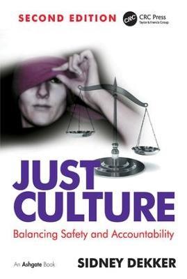 Just Culture: Balancing Safety and Accountability - Sidney Dekker - cover