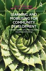 Learning and Mobilising for Community Development: A Radical Tradition of Community-Based Education and Training