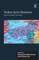 Turkey-Syria Relations: Between Enmity and Amity