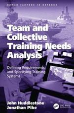 Team and Collective Training Needs Analysis: Defining Requirements and Specifying Training Systems