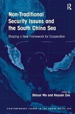 Non-Traditional Security Issues and the South China Sea: Shaping a New Framework for Cooperation