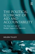 The Political Economy of Aid and Accountability: The Rise and Fall of Budget Support in Tanzania