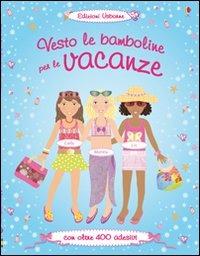 Vesto le bamboline per le vacanze. Con adesivi. Ediz. illustrata - Lucy Bowman - copertina