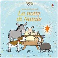 La notte di Natale. Ediz. illustrata - Fiona Watt,Rachel Wells - copertina