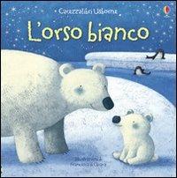 L'orso bianco. Ediz. illustrata - Fiona Watt,Francesca Di Chiara - 3