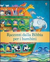 Racconti dalla Bibbia per i bambini. Ediz. illustrata - Heather Amery - copertina