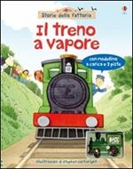 Il treno a vapore. Ediz. illustrata. Con gadget